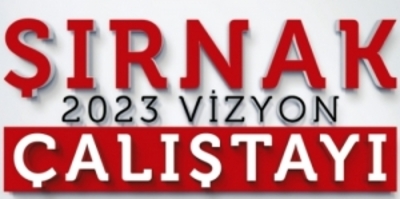 Şırnak 2023 Vizyon Çalıştayı